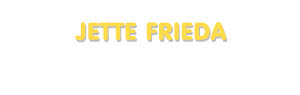 Der Vorname Jette Frieda